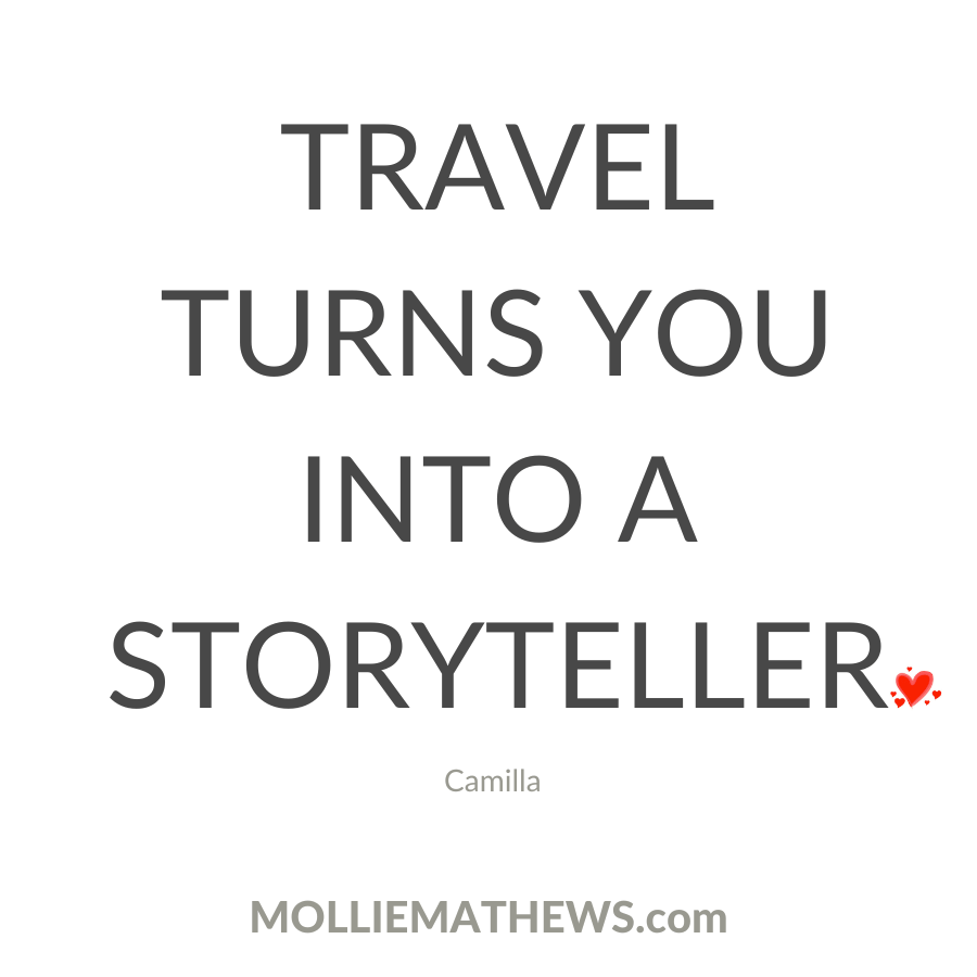 Travel turns you into a storyteller